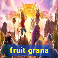 fruit grana